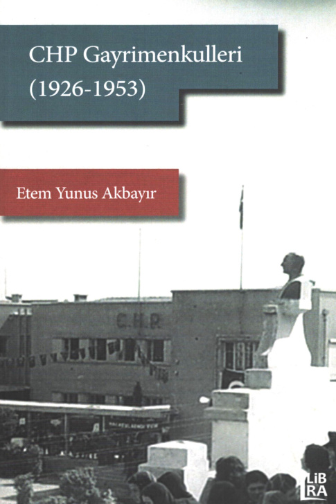 CHP Gayrimenkulleri 1926-1953 PDF – Etem Yunus Akbayır