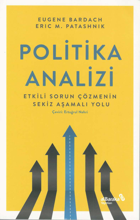 Politika Analizi & Etkili Sorun Çözmenin Sekiz Aşamalı Yolu PDF – Eugene Bardach, Eric Patasnick