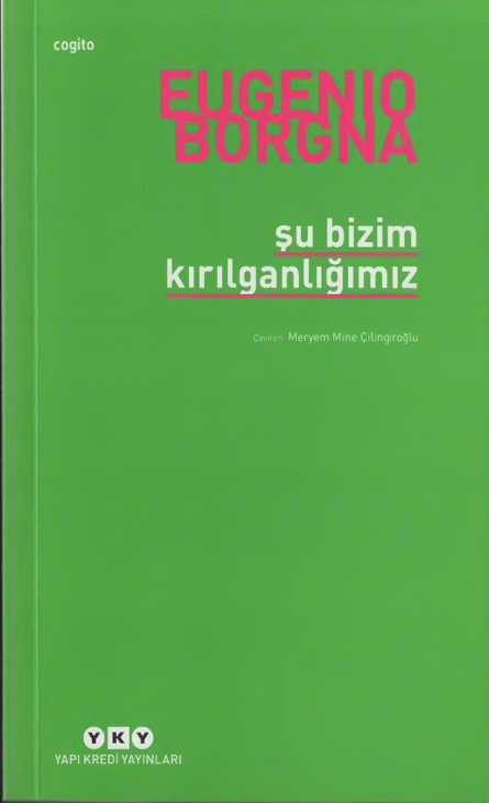 Şu Bizim Kırılganlığımız PDF - Eugenio Borgna 10 Şu Bizim Kırılganlığımız PDF – Eugenio Borgna