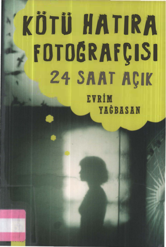 Kötü Hatıra Fotoğrafçısı PDF - Evrim Yağbasan 3 Kötü Hatıra Fotoğrafçısı PDF – Evrim Yağbasan