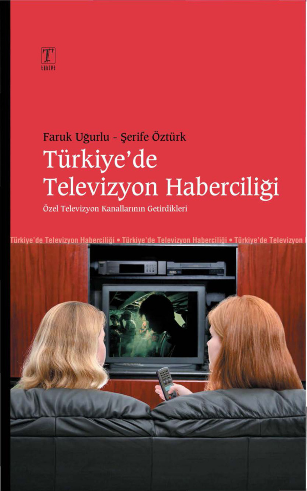 Türkiye’de Televizyon Haberciliği PDF – Faruk Uğurlu, Şerife Öztürk