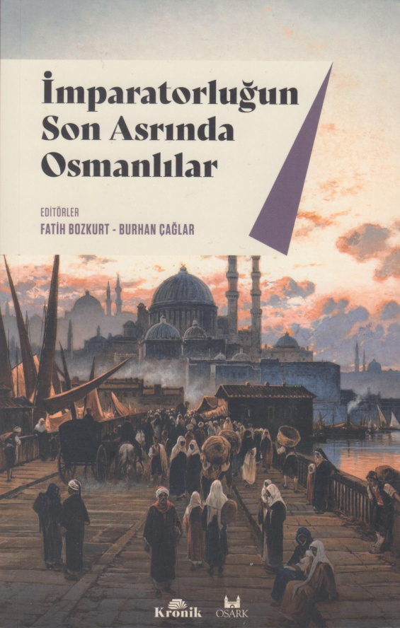 İmparatorluğun Son Asrında Osmanlılar PDF – Fatih Bozkurt, Burhan Çağlar