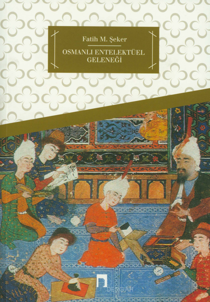 Osmanlı Entelektüel Geleneği PDF – Fatih M. Şeker