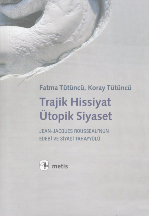 Trajik Hissiyat Ütopik Siyaset PDF – Fatma Tütüncü
