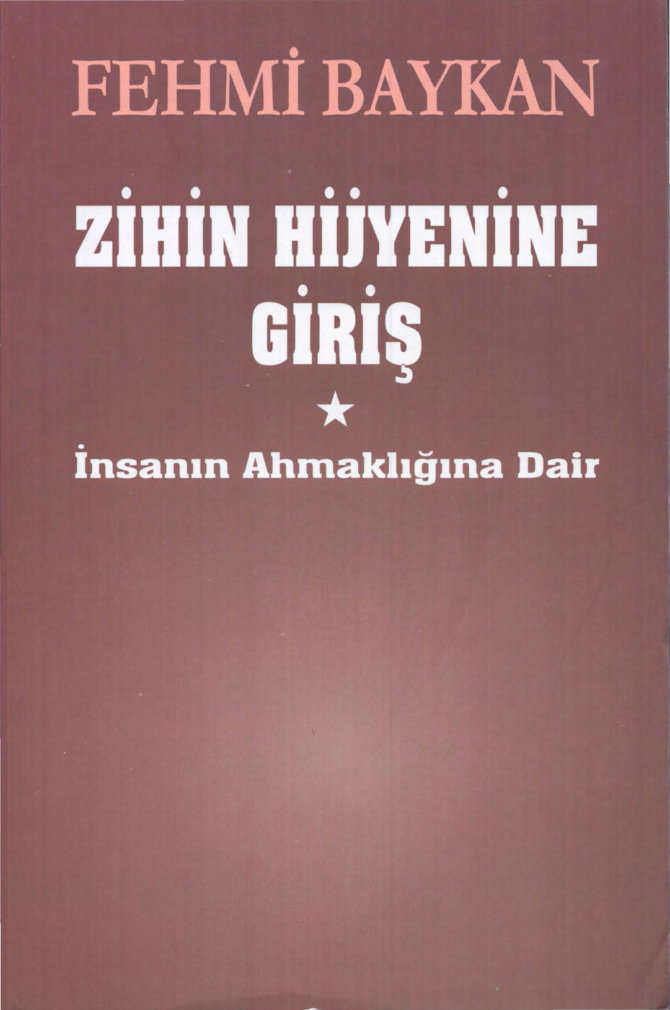 Zihin Hijyenine Giriş: İnsanın Ahmaklığına Dair PDF – Fehmi Baykan