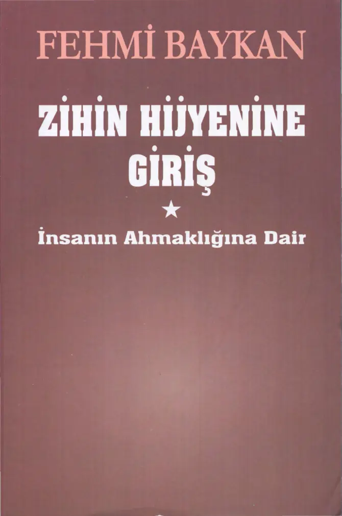 Zihin Hijyenine Giriş: İnsanın Ahmaklığına Dair PDF – Fehmi Baykan