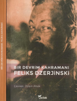Bir Devrim Kahramanı: Feliks Dzerjinski PDF – Kolektif