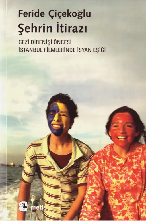 Şehrin İtirazı: Gezi Direnişi Öncesi İstanbul Filmlerinde İsyan Eşiği PDF – Feride Çiçekoğlu