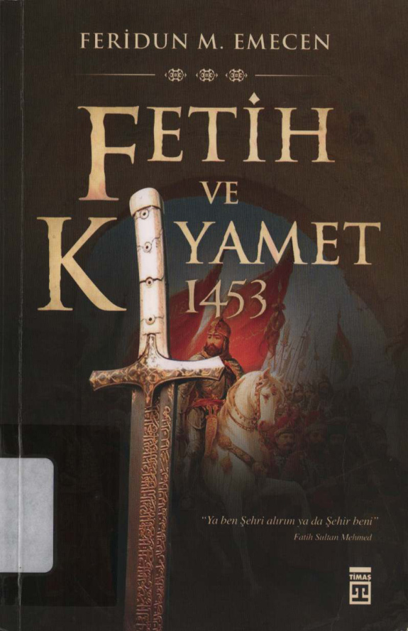 Fetih ve Kıyamet 1453 (Timaş) PDF – Feridun M. Emecen