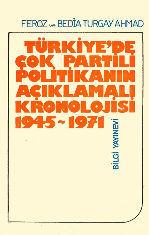 Türkiyede Çok Partili Politikanın Açıklamalı Kronolojisi PDF – Feroz Ahmad, Bedia Turgay Ahmad