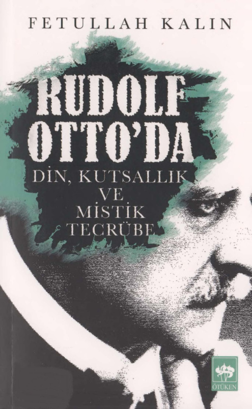 Rudolf Otto’da Din Kutsallık ve Mistik Tecrübe PDF – Fetullah Kalın