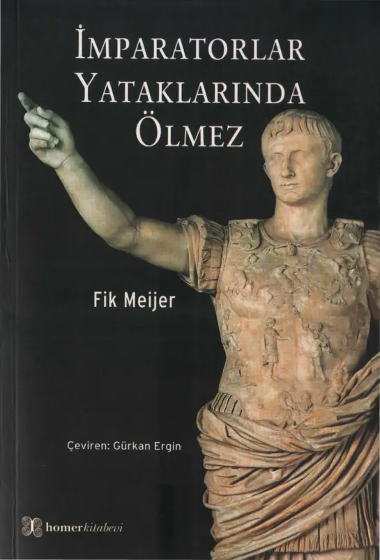 Fik Meijer İmparatorlar Yataklarında Ölmez Homer Yayınları Kitap Kapağı
