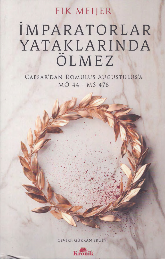 İmparatorlar Yataklarında Ölmez (Kronik) PDF – Fik Meijer