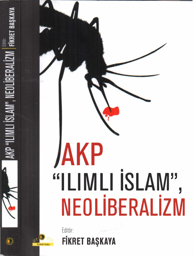 AKP Ilımlı İslam Neoliberalizm PDF – Fikret Başkaya