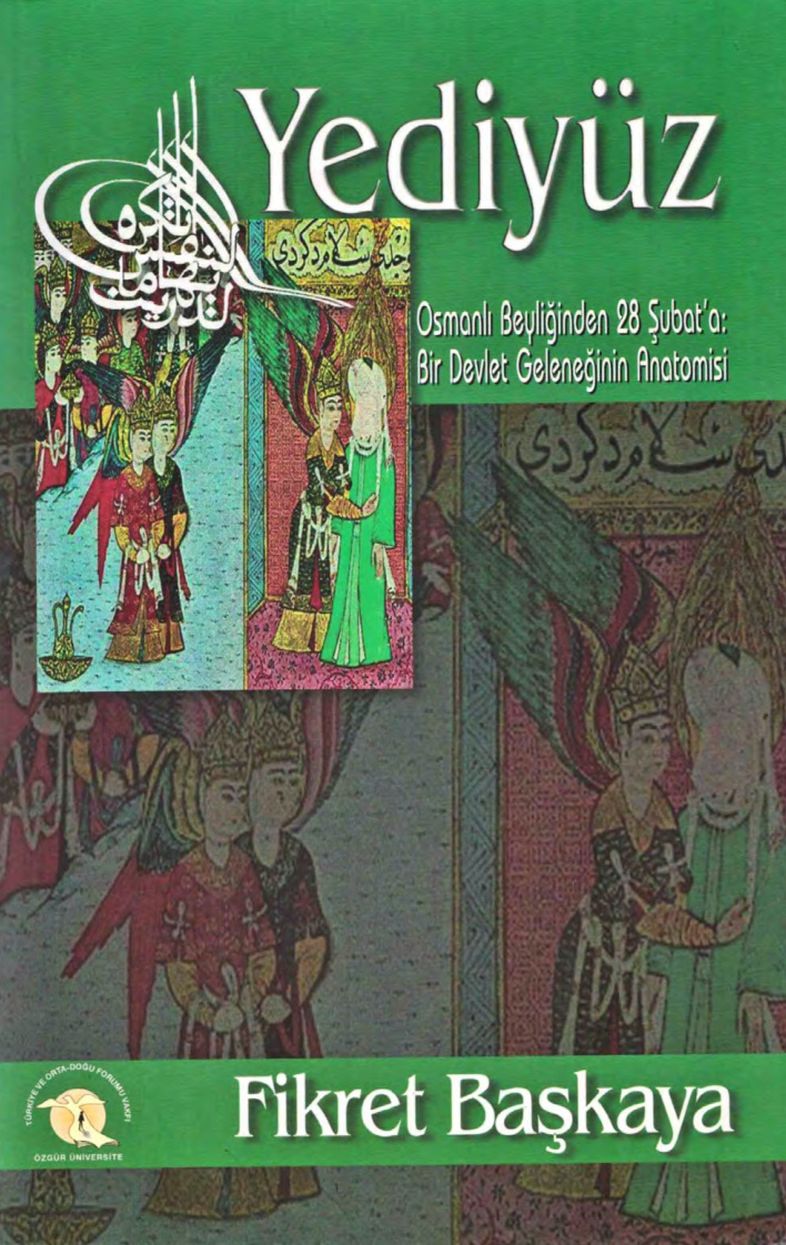 Yediyüz: Osmanlı Beyliğinden 28 Şubat’a Bir Devlet Geleneğinin Anatomisi PDF – Fikret Başkaya