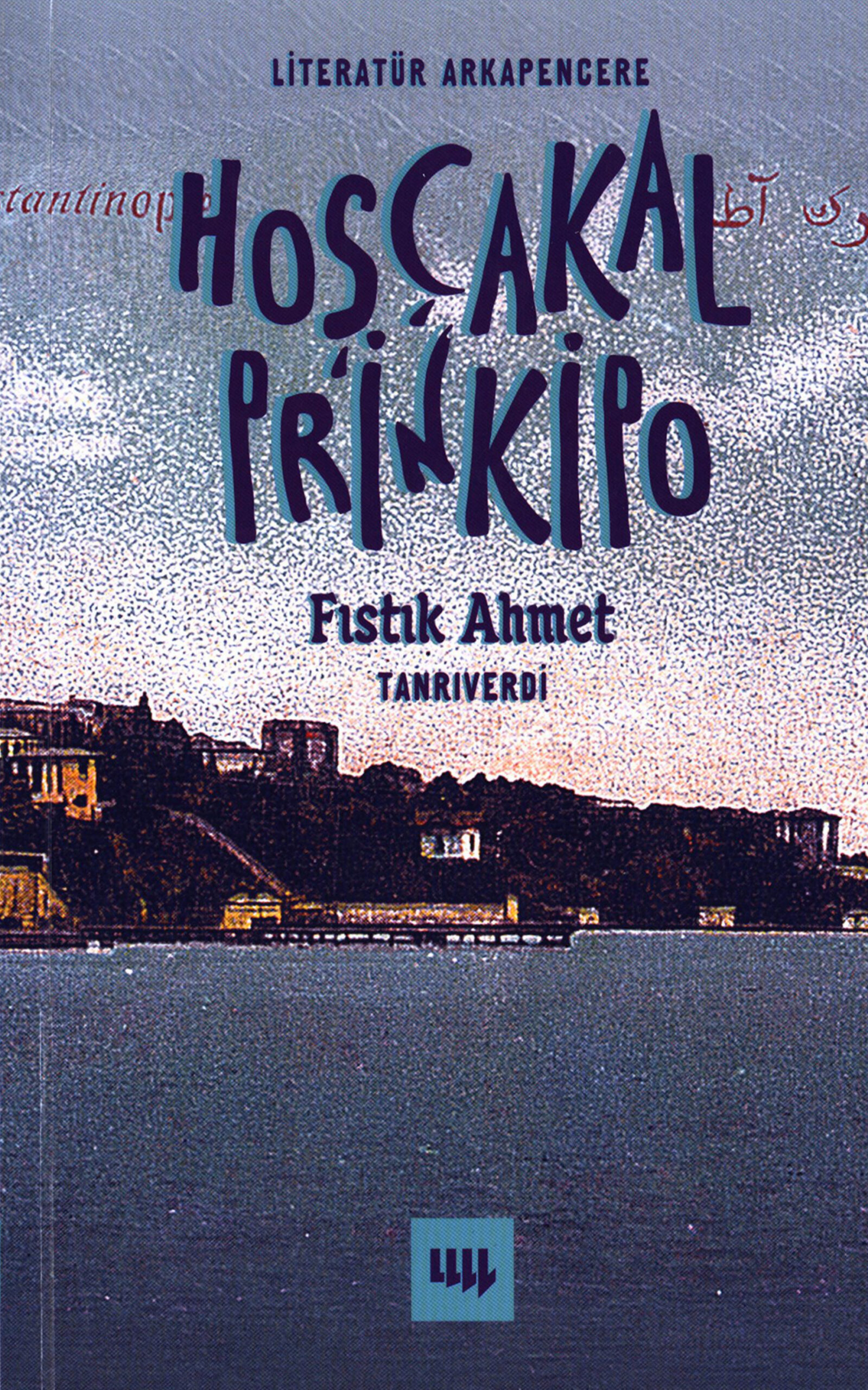 Fıstık Ahmet Tanrıverdi Hoşçakal Prinkipo Literatür Yayınları Kitap Kapağı