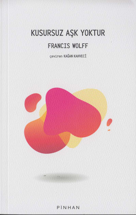 Kusursuz Aşk Yoktur PDF – Francis Wolff