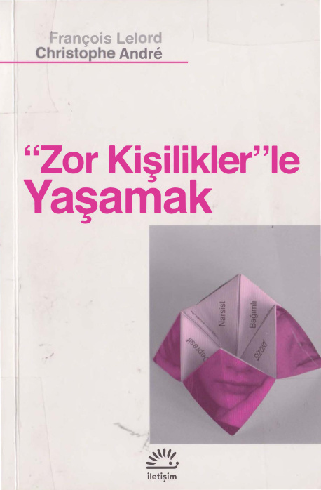 Zor Kişiliklerle Yaşamak (Ek Baskı) PDF – François Lelord, Christophe André