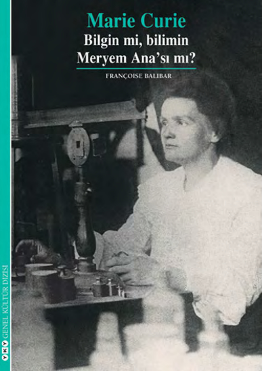Marie Curie: Bilgin mi Bilimin Meryem Ana’sı mı? PDF – Françoise Balibar