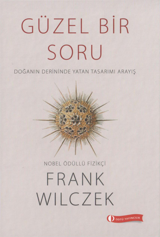 Güzel Bir Soru: Doğanın Derininde Yatan Tasarımı Arayış PDF – Frank Wilczek