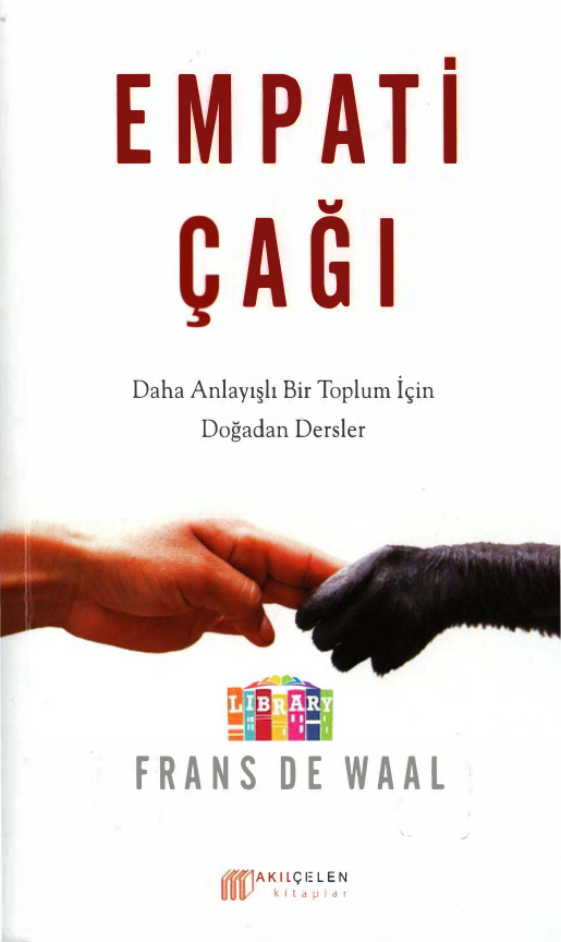 Empati Çağı: Daha Anlayışlı Bir Toplum için Doğadan Dersler PDF – Frans De Waal