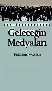 Geleceğin Medyaları PDF – Frederic Vasseur