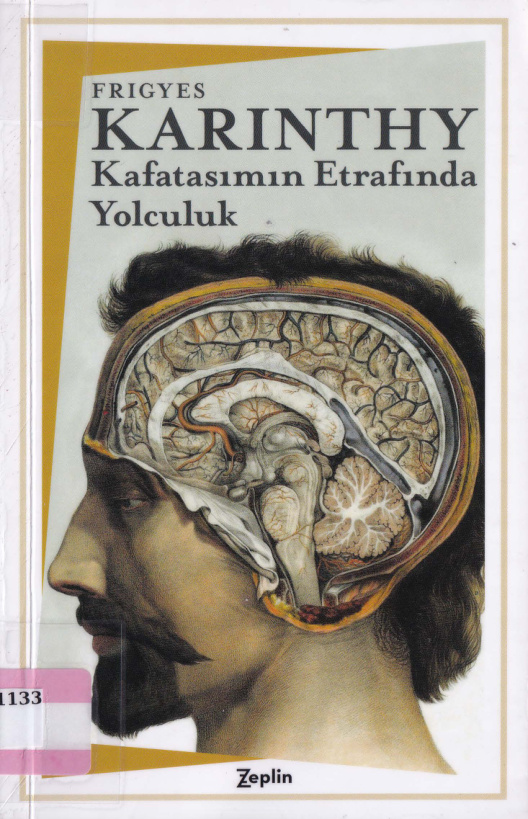 Kafatasımın Etrafında Yolculuk PDF - Frigyes Karinthy 7 Kafatasımın Etrafında Yolculuk PDF – Frigyes Karinthy