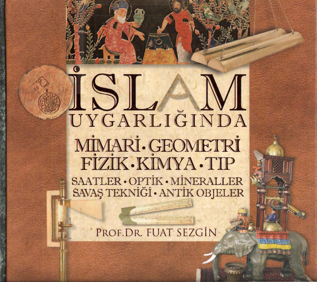 İslam Uygarlığında Mimari Geometri Fizik Kimya Tıp PDF – Fuat Sezgin