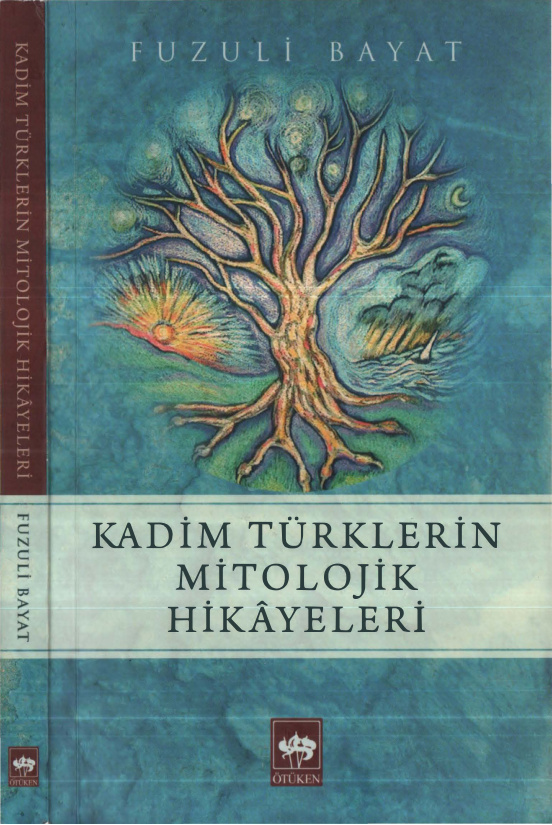 Kadim Türklerin Mitolojik Hikayeleri PDF – Fuzuli Bayat