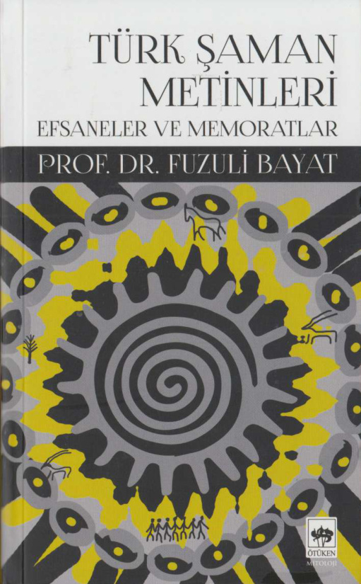Türk Şaman Metinleri: Efsaneler ve Memoratlar PDF – Fuzuli Bayat
