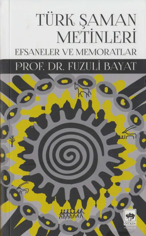 Türk Şaman Metinleri: Efsaneler ve Memoratlar PDF – Fuzuli Bayat