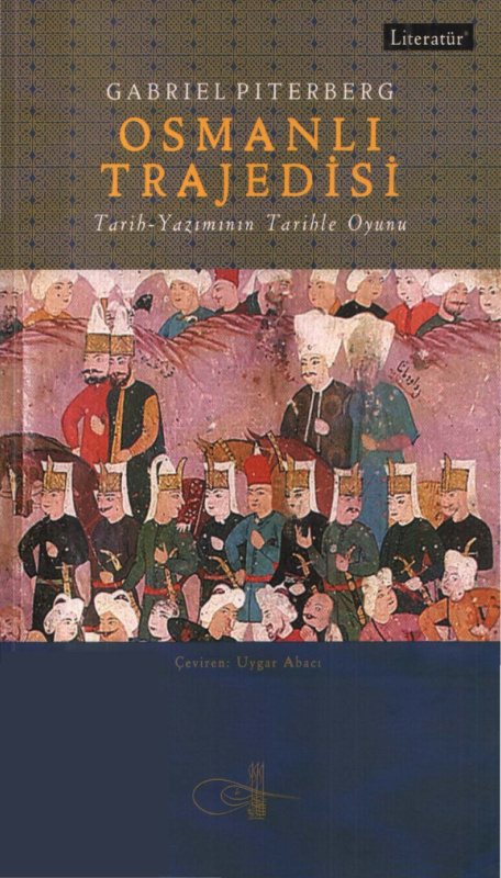 Osmanlı Trajedisi (Tarih Yazımının Tarihle Oyunu) PDF – Gabriel Piterberg