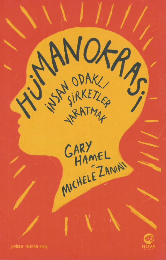 Hümanokrasi: İnsan Odaklı Şirketler Yaratmak PDF – Gary Hamel, Michele Zanini