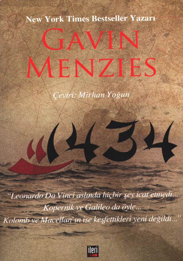 Gavin Menzies 1434 Muhteşem Bir Çin Filosunun İtalya'ya Yelken Açıp Rönesans'ın Kıvılcımını Yaktığı Yıl İleri Yayınları Kitap Kapağı