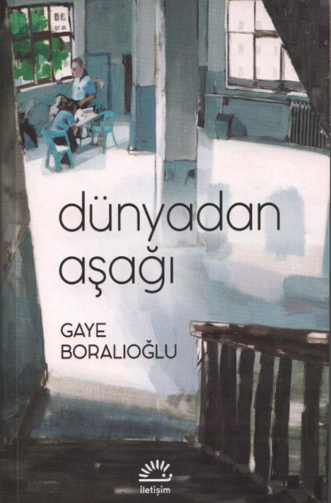 Dünyadan Aşağı PDF – Gaye Boralıoğlu