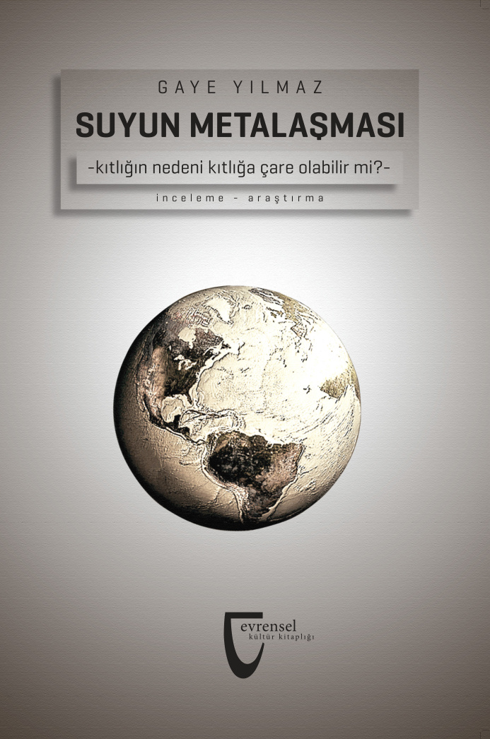Suyun Metalaşması: Kıtlığın Nedeni Kıtlığa Çare Olabilir Mi? PDF – Gaye Yılmaz