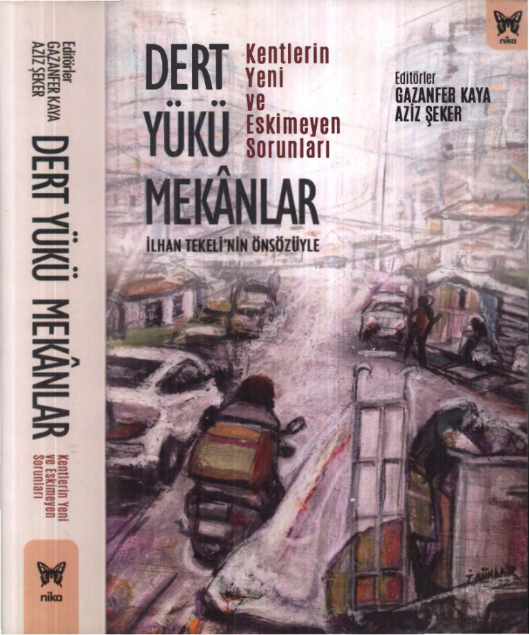 Gazanfer Kaya Aziz Şeker Dert Yükü Mekanlar Kentlerin Yeni ve Eskimeyen Sorunları Nika Yayınları Kitap Kapağı