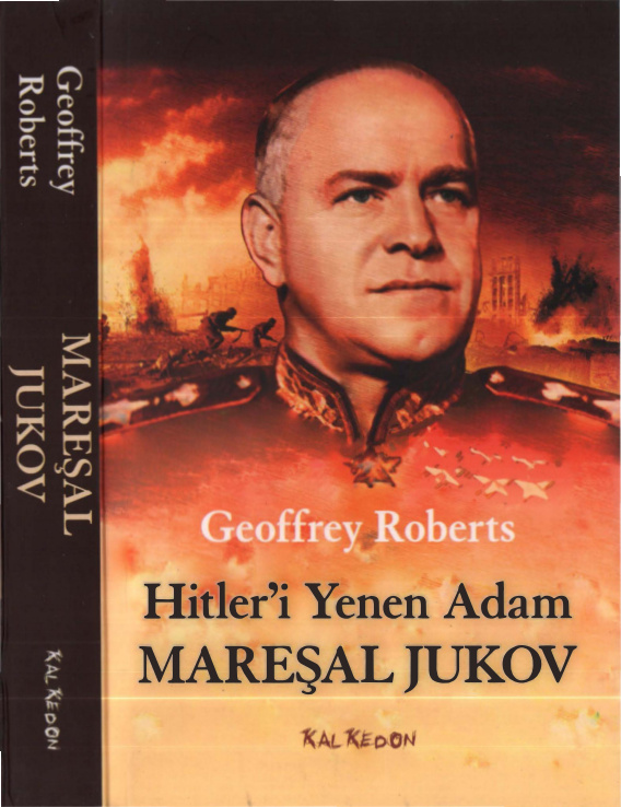 Hitler’i Yenen Adam: Mareşal Jukov PDF – Geoffrey Roberts
