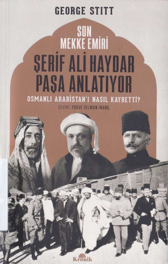 Şerif Ali Haydar Paşa Anlatıyor: Osmanlı Arabistan’ı Nasıl Kaybetti PDF – George Stitt