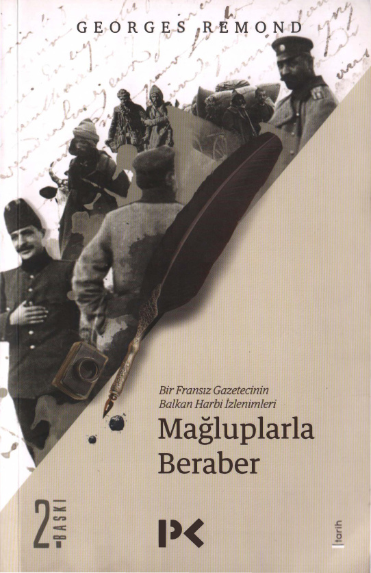 Mağluplarla Beraber: Bir Fransız Gazetecinin Balkan Harbi İzlenimleri PDF – Georges Remond