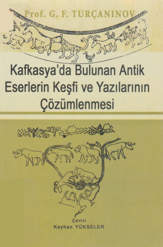 Kafkasya’da Bulunan Antik Eserlerin Keşfi ve Yazılarının Çözümlenmesi PDF – Georgi F. Turçaninov