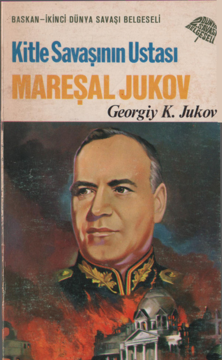 Kitle Savaşının Ustası: Mareşal Jukov PDF – Georgiy K. Jukov