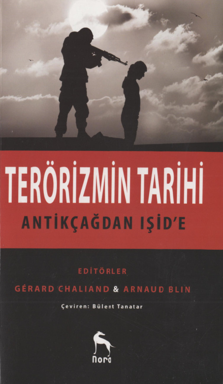 Antik Çağ’dan İŞİD’e Terörizmin Tarihi PDF – Gerard Chaliand, Arnaud Blin