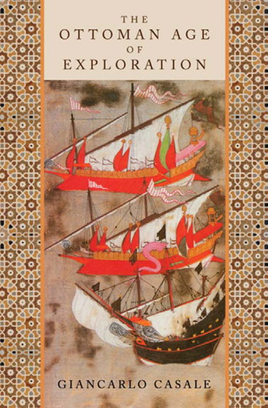 The Ottoman Age of Exploration PDF – Giancarlo Casale