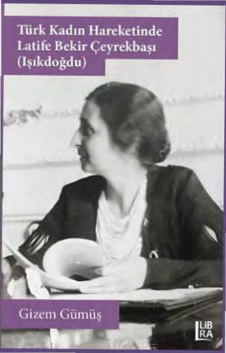 Türk Kadın Hareketinde Latife Bekir Çeyrekbaşı (Işıkdoğdu) PDF – Gizem Gümüş