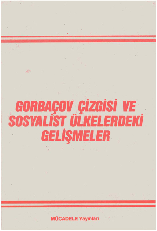 Gorbaçov Çizgisi ve Sosyalist Ülkelerdeki Gelişmeler PDF – Kolektif