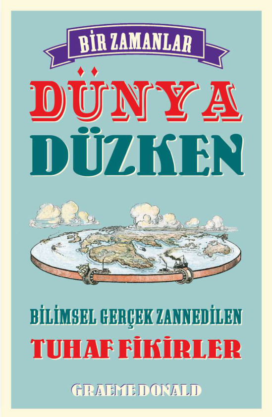 Bir Zamanlar Dünya Düzken PDF – Graeme Donald