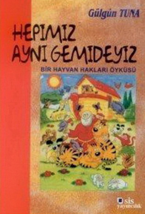 Hepimiz Aynı Gemideyiz: Bir Hayvan Hakları Öyküsü PDF – Gülgün Tuna