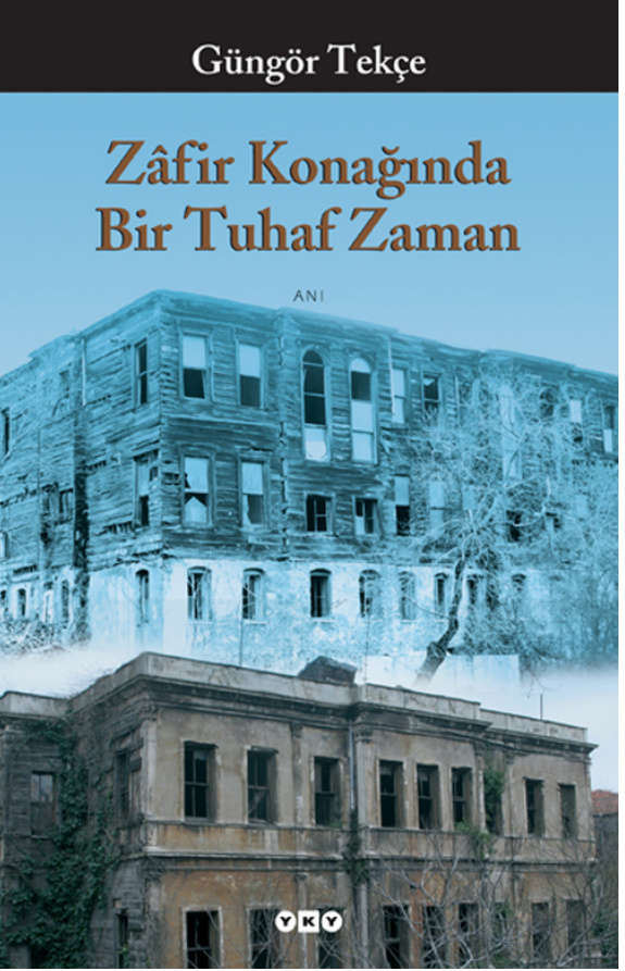 Güngör Tekçe Zafir Konağında Bir Tuhaf Zaman YKY Kitap Kapağı
