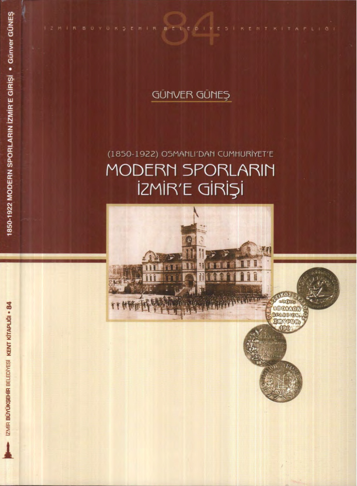 1850-1922 Osmanlı’dan Cumhuriyet’e Modern Sporların İzmir’e Girişi PDF – Günver Güneş